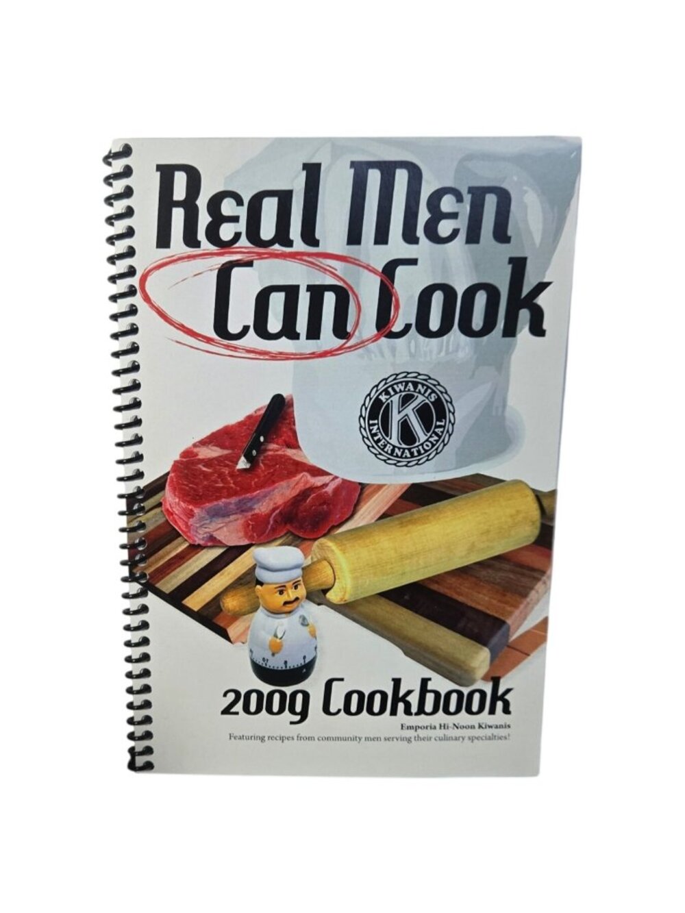Real Men Can Cook 2009 Cookbook Recipes Emporia Kansas Hi-Noon Kiwanis Community